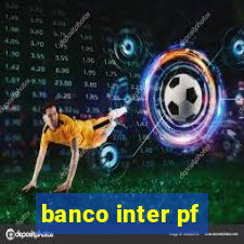 banco inter pf